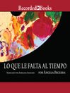 Cover image for Lo que le falta al tiempo